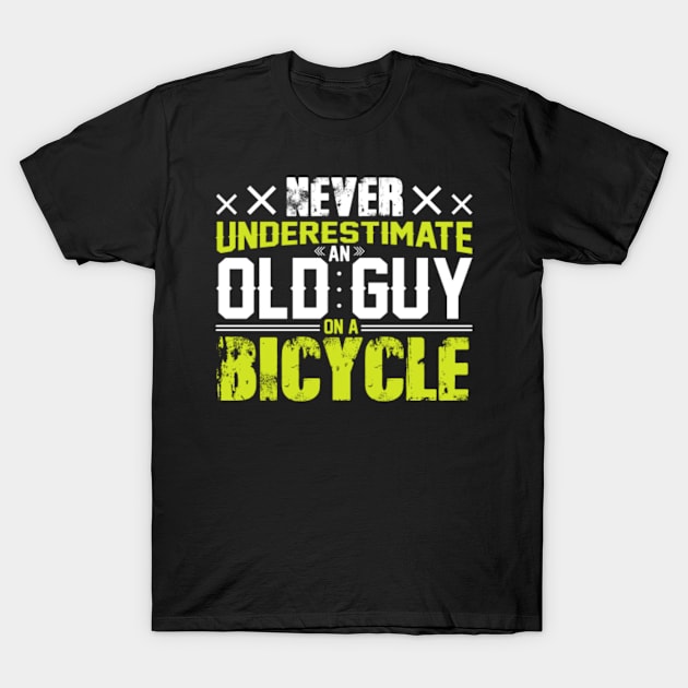 Never Underestimate An Old Guy On A Bicycle T-Shirt by BeepTreasure